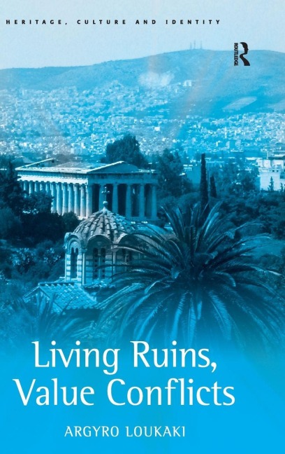 Living Ruins, Value Conflicts - Argyro Loukaki