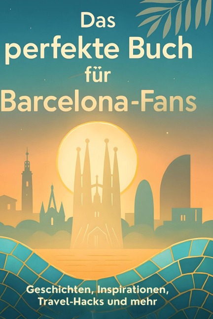Das perfekte Buch für Barcelona-Fans - Anna Fuchs