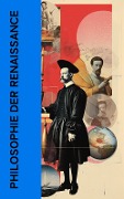 Philosophie der Renaissance - Niccolò Machiavelli, Michel De Montaigne, Erasmus von Rotterdam, Thomas Morus, Francis Bacon