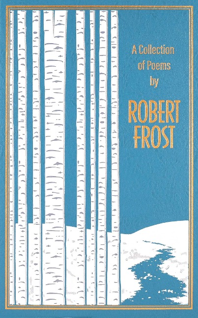 A Collection of Poems by Robert Frost - Robert Frost