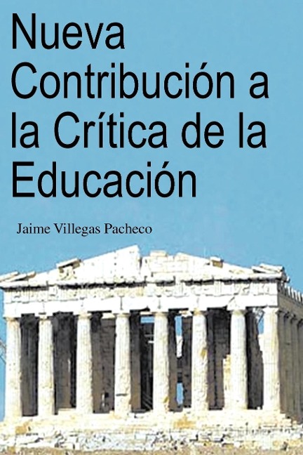 Nueva Contribucion a la Critica de La Educacion - Jaime Villegas Pacheco
