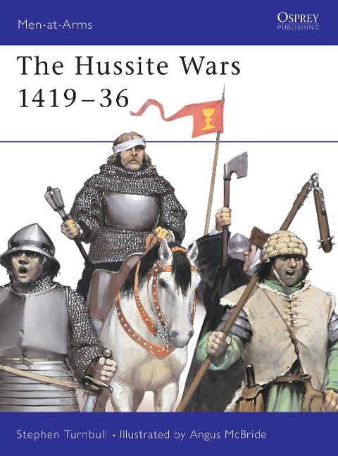The Hussite Wars 1419-36 - Stephen Turnbull