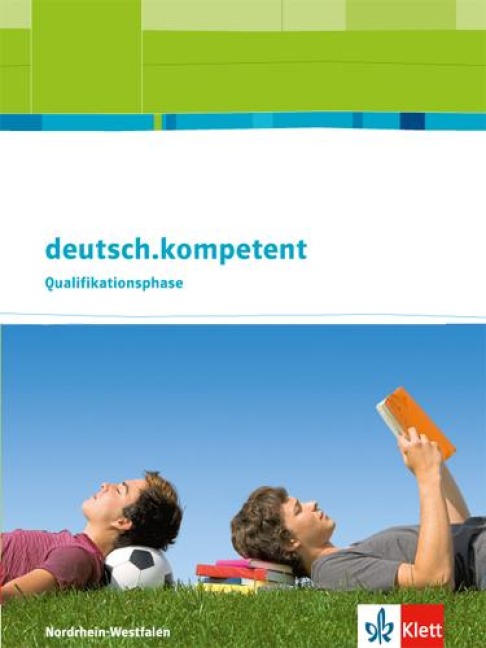 deutsch.kompetent. Ausgabe für Nordrhein-Westfalen. Schülerbuch Qualifikationsphase mit Onlineangebot. Oberstufe - 