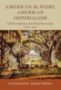 Cover-Bild zum Titel 'American Slavery, American Imperialism' von 'Catherine Armstrong'