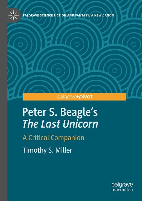 Peter S. Beagle's "The Last Unicorn" - Timothy S. Miller