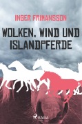 Cover-Bild zum Titel 'Wolken, Wind und Islandpferde' von 'Inger Frimansson'