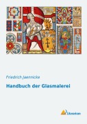 Cover-Bild zum Titel 'Handbuch der Glasmalerei' von 'Friedrich Jaennicke'