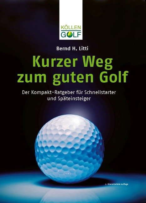 Kurzer Weg zum guten Golf - Bernd H. Litti