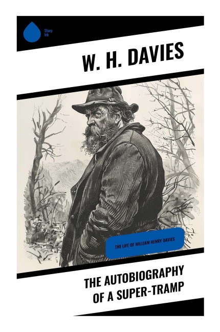 The Autobiography of a Super-Tramp - W. H. Davies