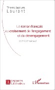 Cover-Bild zum Titel 'Le roman français au croisement de l'engagement et du désengagement' von 'Thierry Jacques Laurent'
