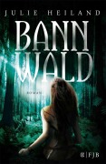 Cover-Bild zum Titel 'Bannwald' von 'Julie Heiland'