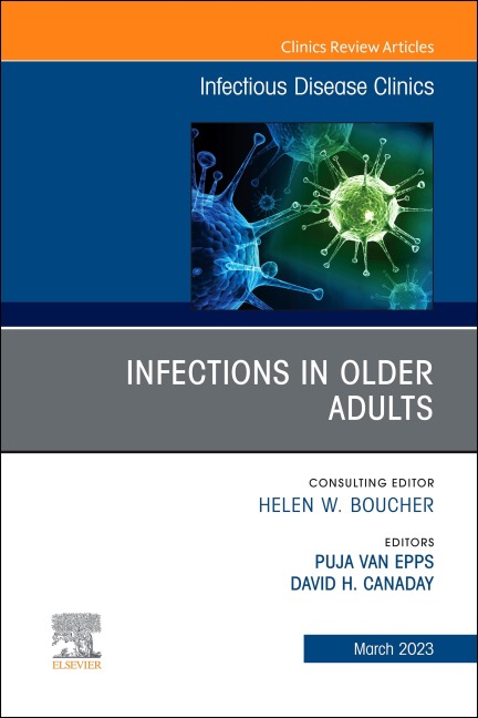Infections in Older Adults, An Issue of Infectious Disease Clinics of North America, E-Book - 