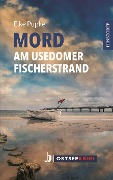 Cover-Bild zum Titel 'Mord am Usedomer Fischerstrand' von 'Elke Pupke'