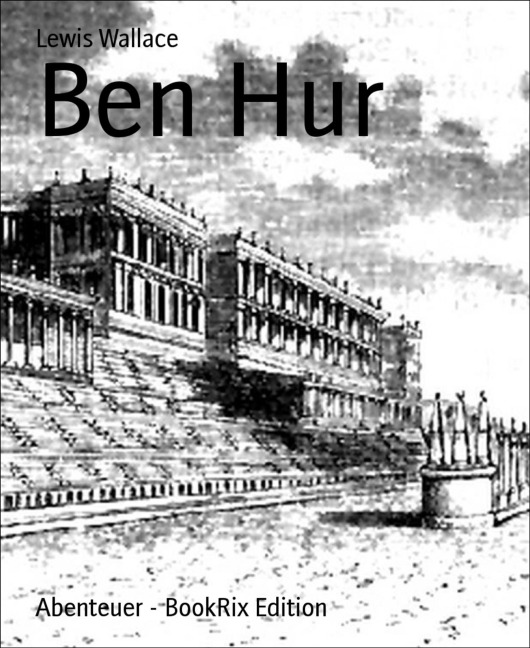 Ben Hur - Lewis Wallace