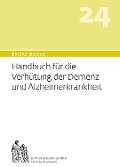 Handbuch für die Verhütung der Demenz und Alzheimerkrankheit - Andres Bircher, Lilli Bircher, Pascal Bircher, Anne-Cécile Bircher