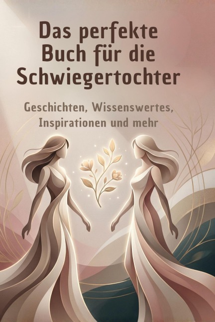 Das perfekte Buch für die Schwiegertochter - Isabella Meier