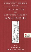 Grundzüge des gastronomischen Anstands - Vincent Klink, Alexandre Balthazar Laurent Grimod De La Reynière
