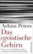 Cover-Bild zum Titel 'Das egoistische Gehirn' von 'Achim Peters'