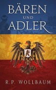 Baren und Adler - R. P. Wollbaum