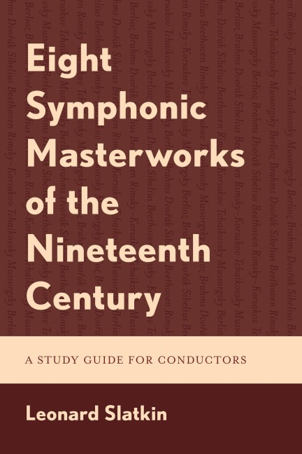 Eight Symphonic Masterworks of the Nineteenth Century - Leonard Slatkin