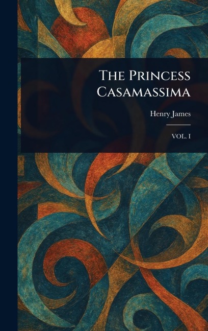 The Princess Casamassima - Henry James