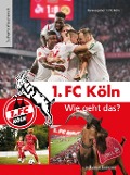 1. FC Köln - Wie geht das? - 
