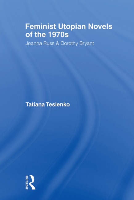 Feminist Utopian Novels of the 1970s - Tatiana Teslenko
