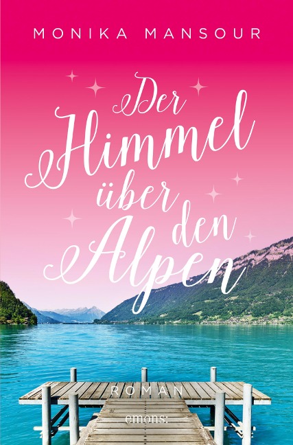 Der Himmel über den Alpen - Monika Mansour