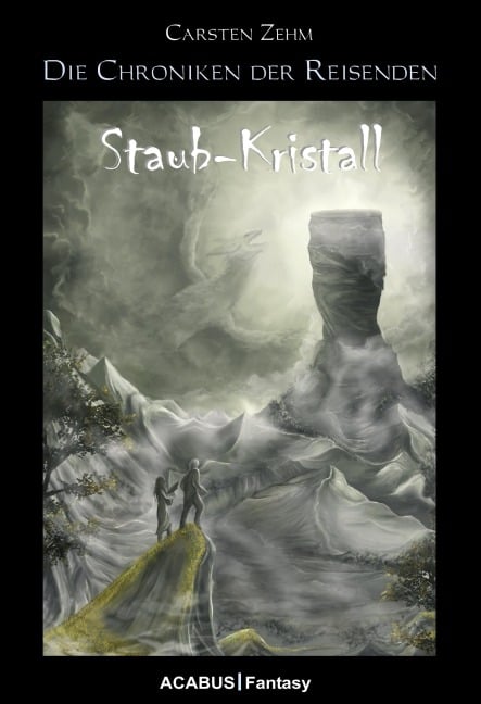 Die Chroniken der Reisenden. Staub-Kristall - Carsten Zehm