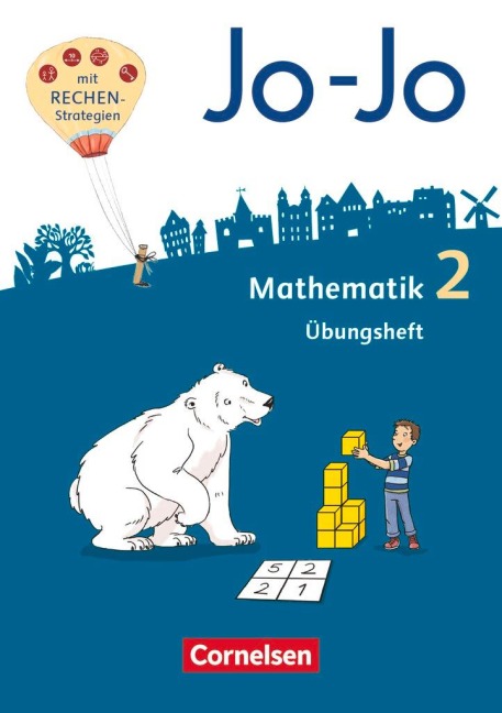 Jo-Jo Mathematik 2. Schuljahr -  Allgemeine Ausgabe - Übungsheft - Joachim Becherer, Lorenz Huck, Jana Köppen, Andrea Schulz, Martin Gmeiner