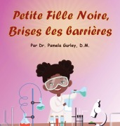 Cover-Bild zum Titel 'Petite Fille Noire, Brises les Barrières' von 'Pamela Gurley'