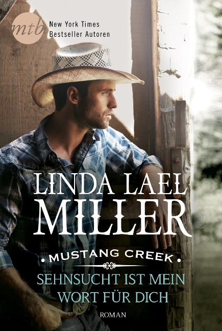 Mustang Creek - Sehnsucht ist mein Wort für dich - Linda Lael Miller