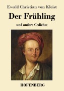 Cover-Bild zum Titel 'Der Frühling' von 'Ewald Christian Von Kleist'