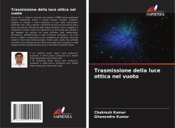 Cover-Bild zum Titel 'Trasmissione della luce ottica nel vuoto' von 'Chakresh Kumar, Ghanendra Kumar'