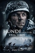 Cover-Bild zum Titel 'Hunde, wollt ihr ewig leben' von 'Fritz Wöss'