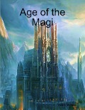 Cover-Bild zum Titel 'Age of the Magi' von 'Aaron Morgan'