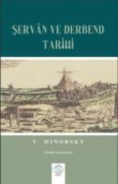 Servan ve Derbend Tarihi - Vladimir Minorsky