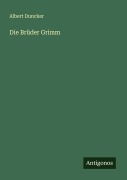 Die Brüder Grimm - Albert Duncker