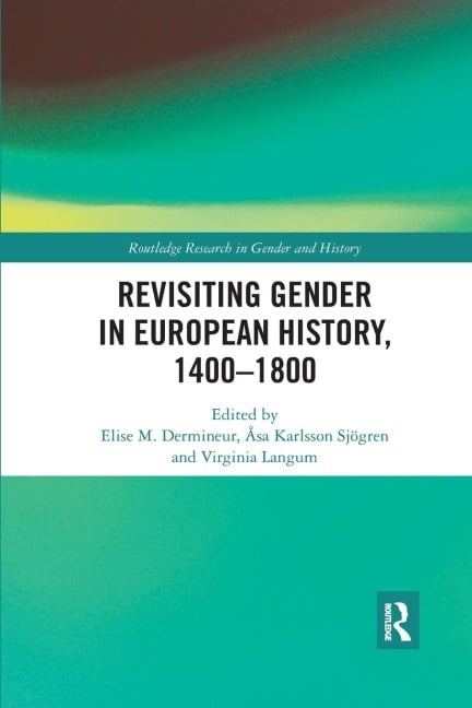 Revisiting Gender in European History, 1400-1800 - 