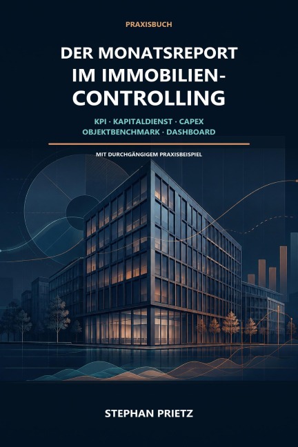 Der Monatsreport im Immobiliencontrolling - Stephan Prietz
