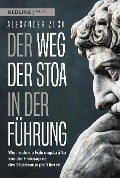 Cover-Bild zum Titel 'Der Weg der Stoa in der Führung' von 'Alexander Zock'