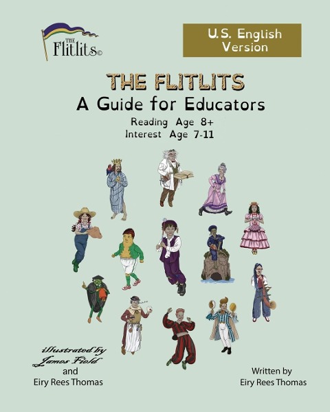 THE FLITLITS, A Guide for Educators, Reading Age 8+, Interest Age 7-11, U.S. English Version - Eiry Rees Thomas