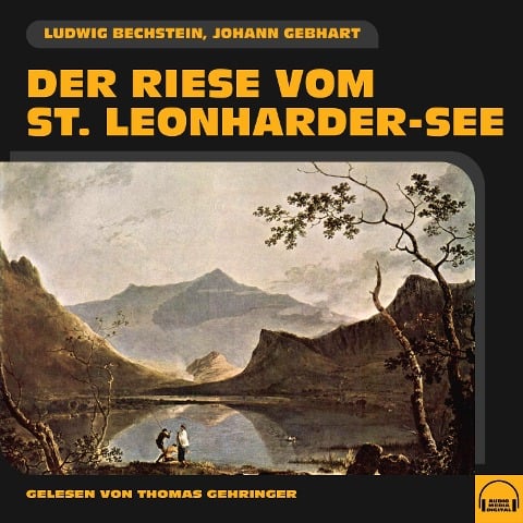 Der Riese vom St. Leonharder-See - Ludwig Bechstein, Johann Gebhart