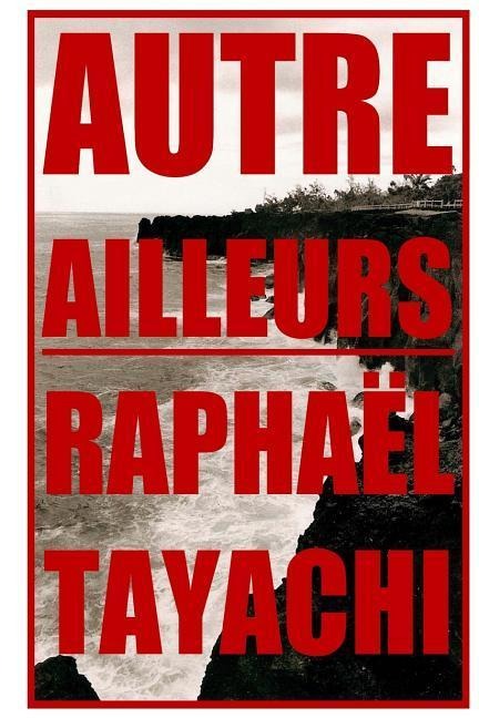Autre ailleurs - Raphael Tayachi