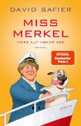 Miss Merkel: Mord auf hoher See - David Safier