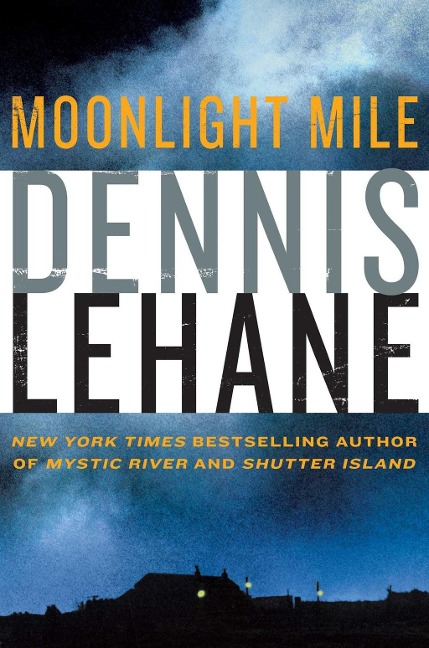 Moonlight Mile - Dennis Lehane
