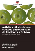 Cover-Bild zum Titel 'Activité antimicrobienne et étude phytochimique de Phyllanthus Emblica' von 'Shashikant Sutariya, Ishankumar Patel, Kokila Parmar'