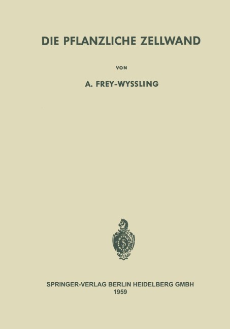 Die Pflanzliche Zellwand - Albert Frey-Wyssling