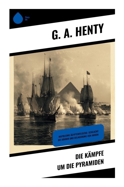 Die Kämpfe um die Pyramiden - G. A. Henty