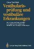 Vestibularisprüfung und vestibuläre Erkrankungen - Claus T. Haid
